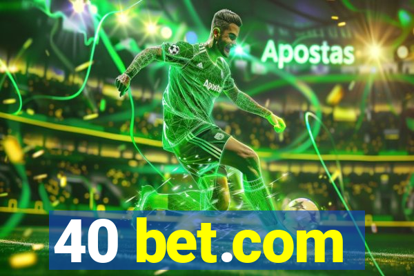 40 bet.com